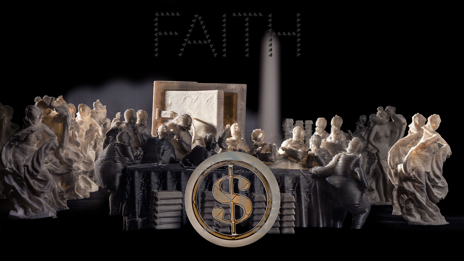 In abstrahierter, modelartiger Manier sind alle folgenden Abbildungen im 3D-Druck-Verfahren realisiert, danach komponiert und künstlerisch fotografiert worden. Die Schichtungen der 3D-Drucke sind in allen vier Tafeln deutlich erkennbar. Im ersten Motiv der Bildserie ist eine Gruppe von 13 Männern abgebildet, die um einen Tisch herum sitzt, auf dem Goldbarren liegen. Vor dem Tisch sind mehrere Stapel mit Goldbarren aufeinander gestapelt. Ein Logogramm mit dem Dollar-Zeichen ragt, zentral platziert, über die gesamte Front des Tisches. Hinter der Männergruppe ist ein großer, geöffneter Tresor platziert. Unscharf im Hintergrund erscheint ein Obelisk, ein weiteres Machtsymbol. Die Männergruppe wird umringt von vielen, marmorartig wirkenden Frauenplastiken. Die Anordnung der Männer erinnert an die Bildkomposition, in der sich Jesus mit seinen Jüngern um einen Tisch herum zum letzten Abendmahl versammelt hat. Über allem steht, vor schwarzem Himmel, das Wort FAITH geschrieben, gebildet aus vielen kleinen Fliegenkörpern.